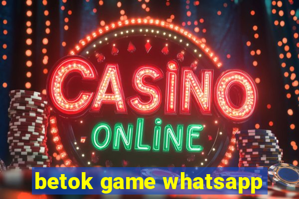 betok game whatsapp